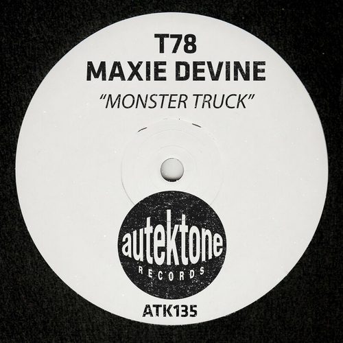 T78 & Maxie Devine - Monster Truck [ATK135]